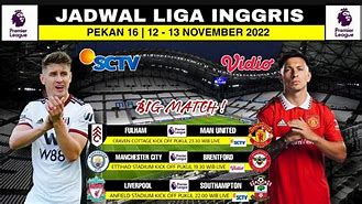 Jadwal Liga Inggris Malam Ini Live Sctv 2022