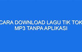 Y2Mate Mp3 Download Lagu Tik Tok Lagu Mp3 Gratis